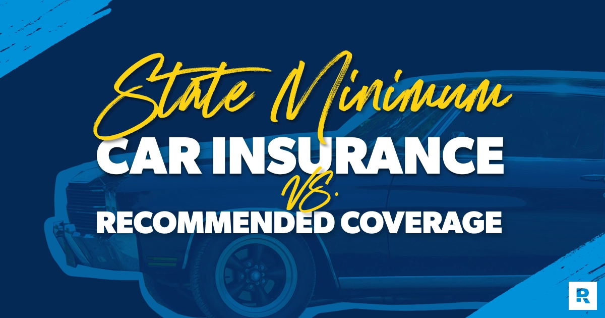 State Minimum Car Insurance vs. Recommended Coverage