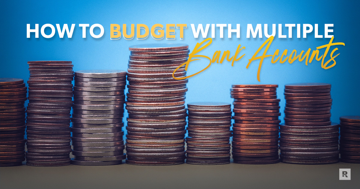 How to Budget Using Multiple Bank Accounts