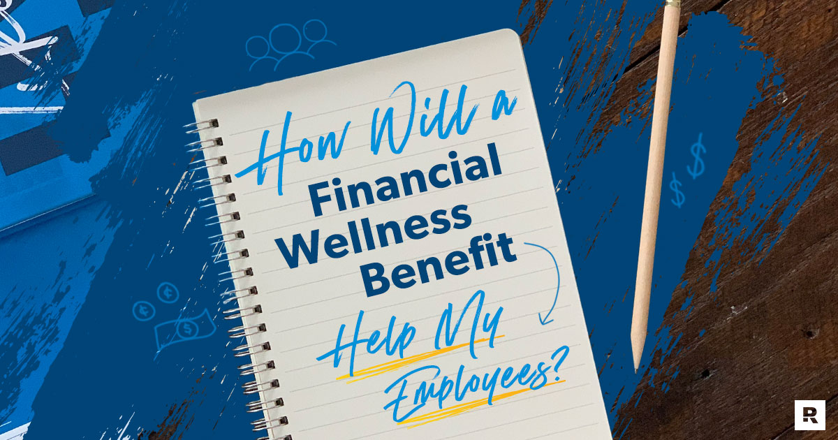 how will a financial wellness benefit help my employees?
