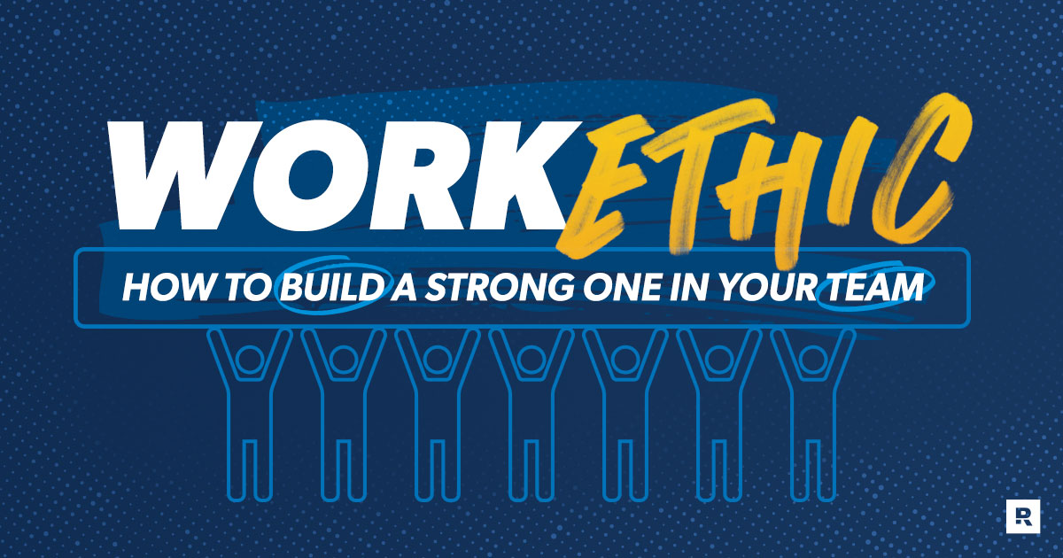 Work ethic (and how to build a strong one in your team)