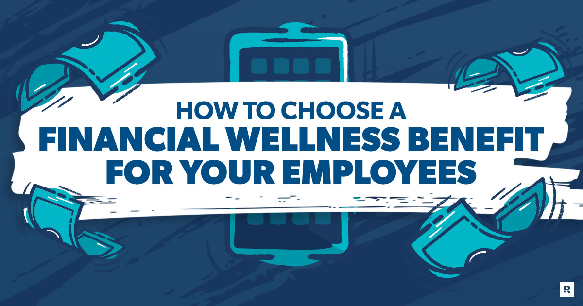 how to choose a financial wellness benefit for your employees 
