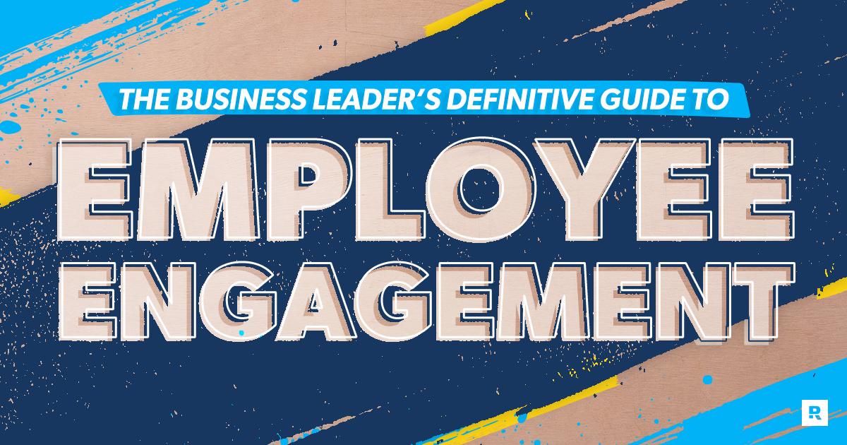 the business leader's definitive guide to employee engagement