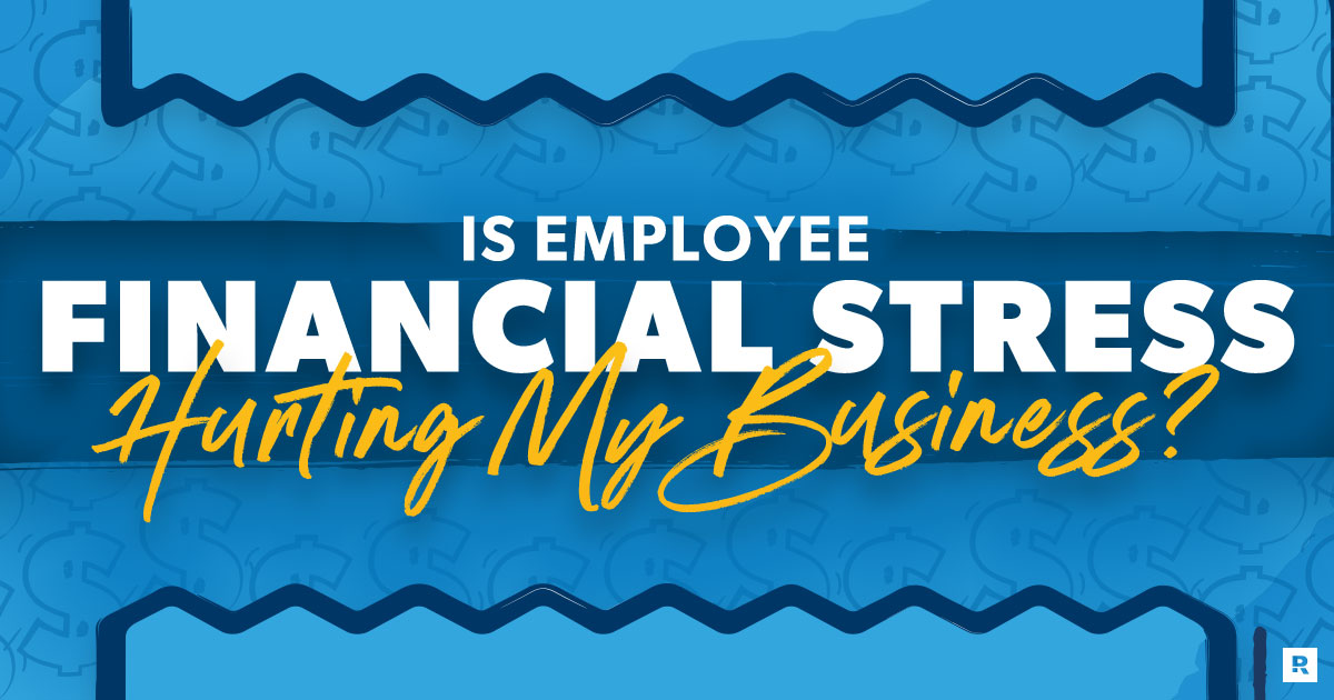 is employee financial stress hurting my business?