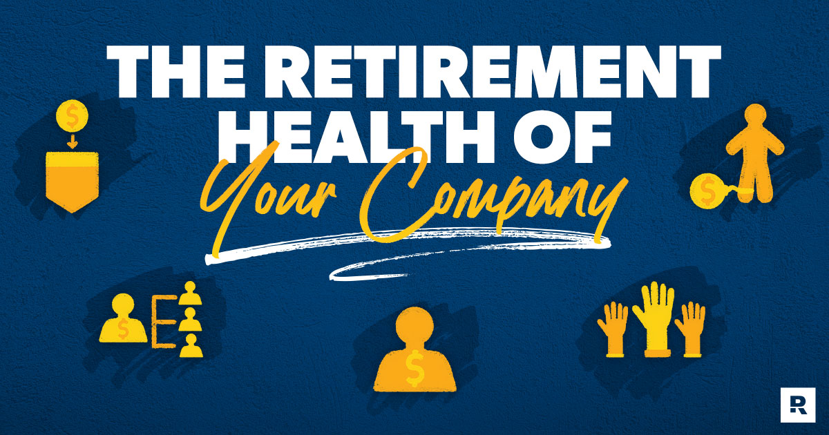 Measuring the Retirement Health of Your Company