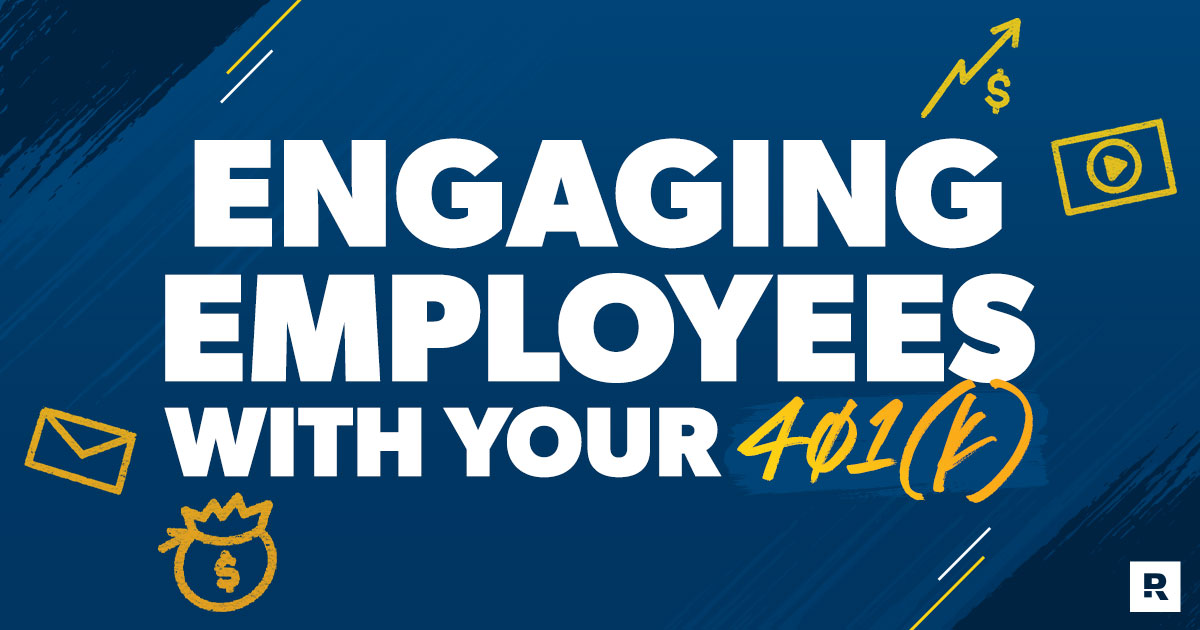 How Can You Engage Employees With Your 401(k)?
