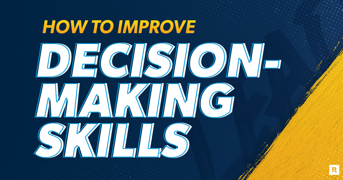 how to improve your decision-making skills