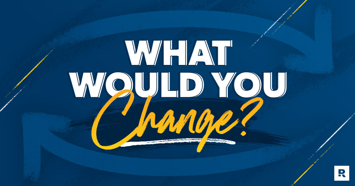 what would you change?