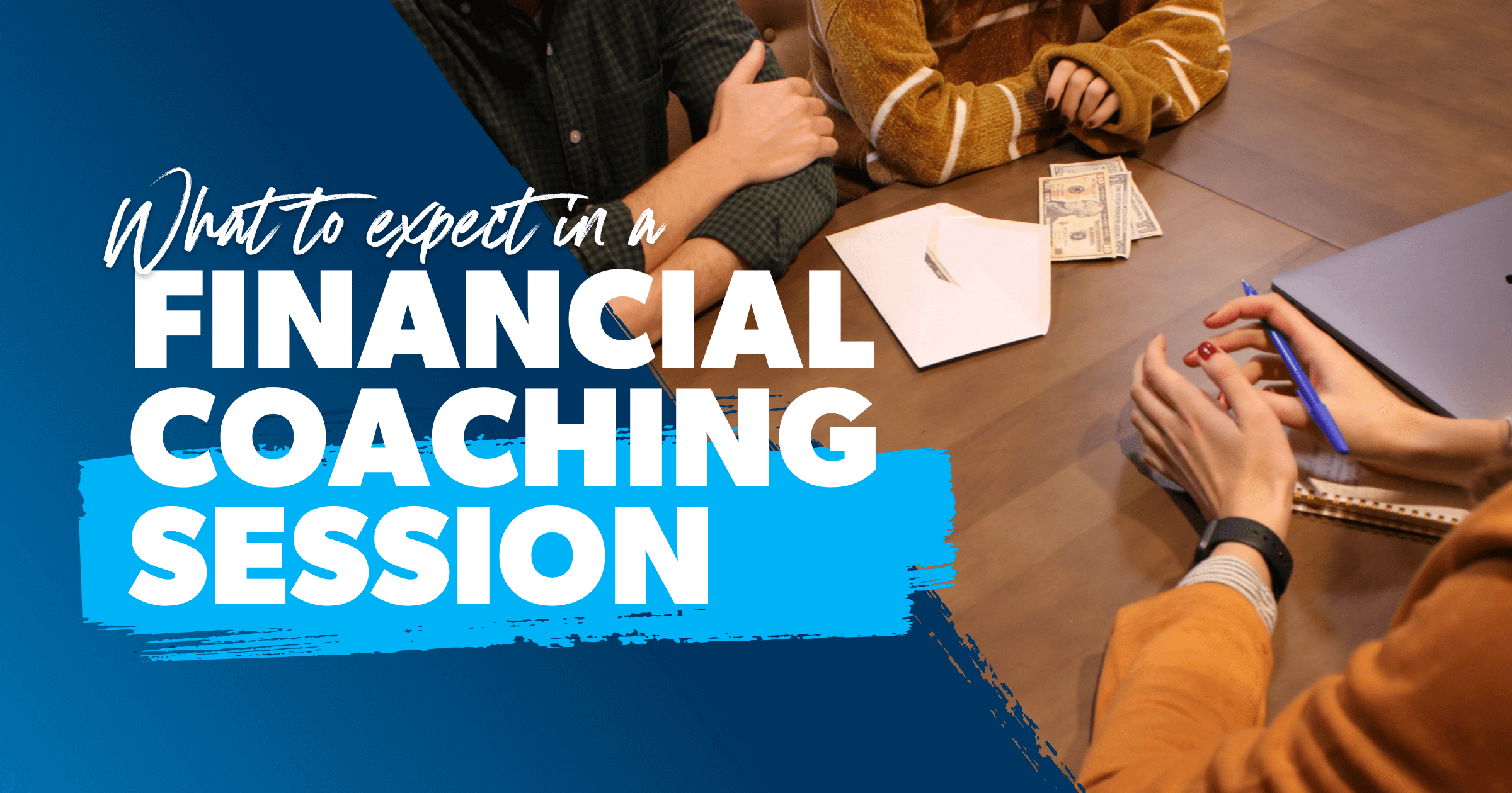 What to Expect During a Financial Coaching Session