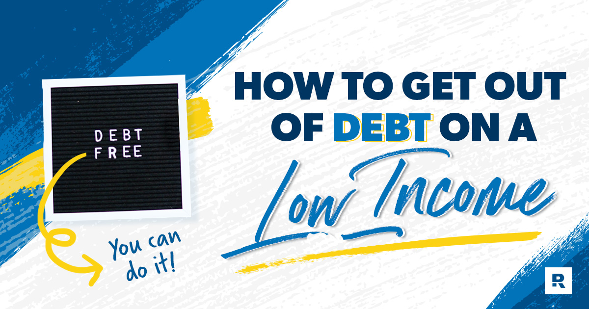 How To Get Out Of Debt With A Low Income  