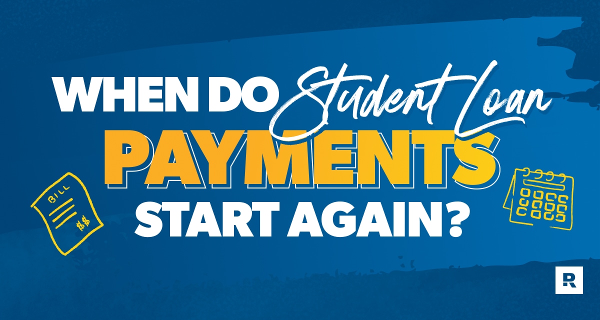 When Do Student Loan Payments Start Again?