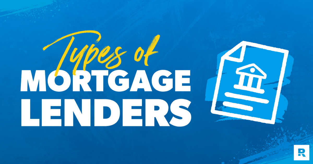What Are the Different Kinds of Mortgage Lenders?