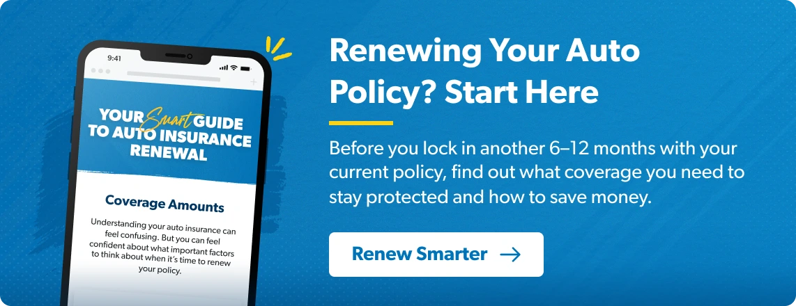 Renewing Your Auto Policy? Start Here