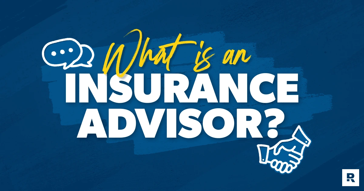 What Is an Insurance Advisor?