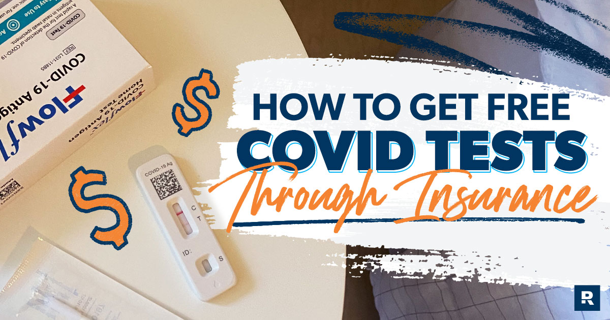 How to Get Free At-Home COVID Tests Covered by Insurance