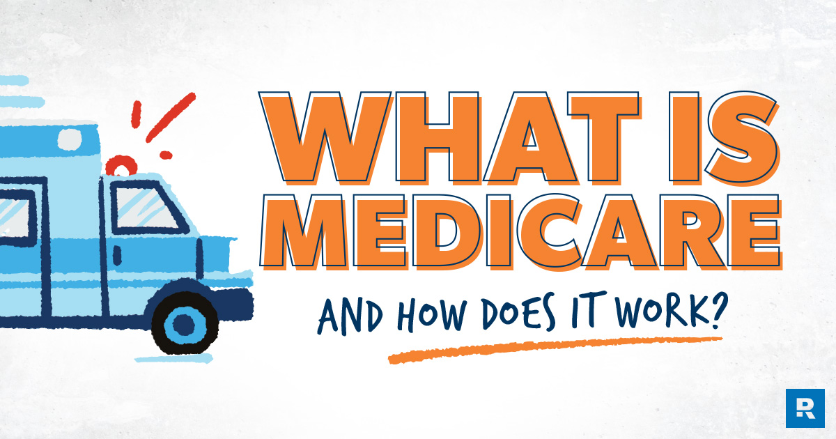 What Is Medicare and How Does It Work?