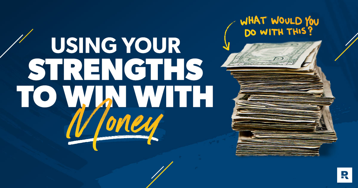 How to Use Your Strengths to Win With Money