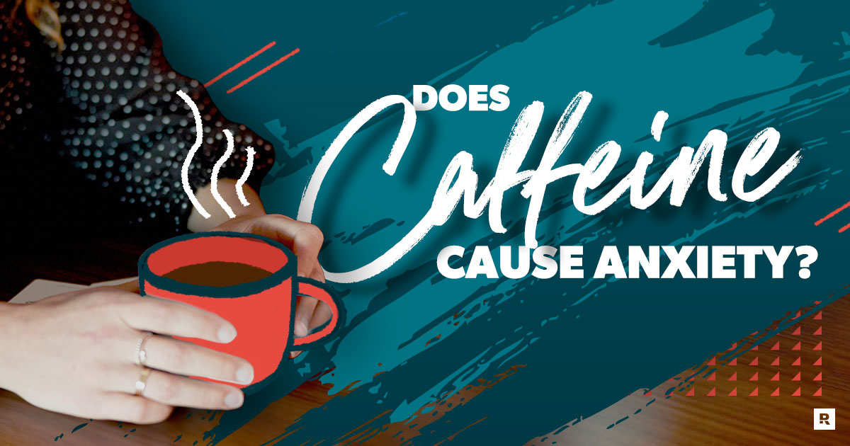 does caffeine cause anxiety?