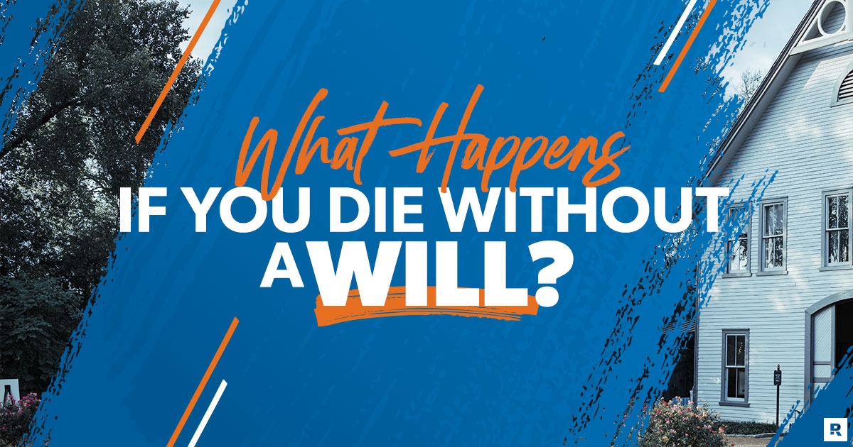 what happens if you die without a will?