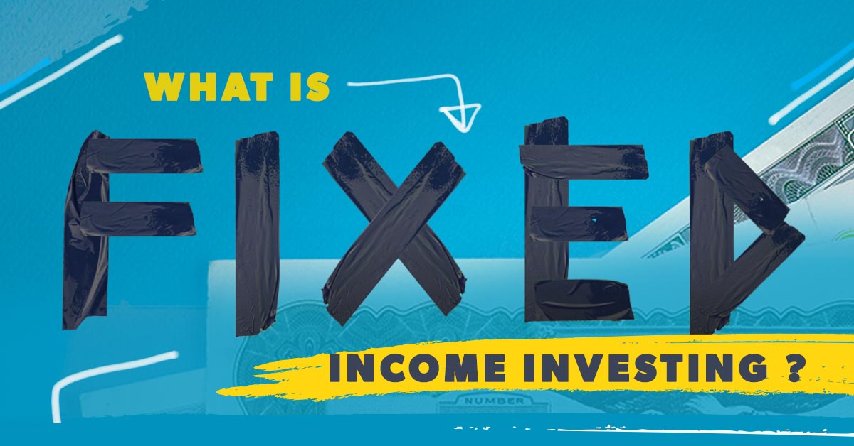Fixed income investments