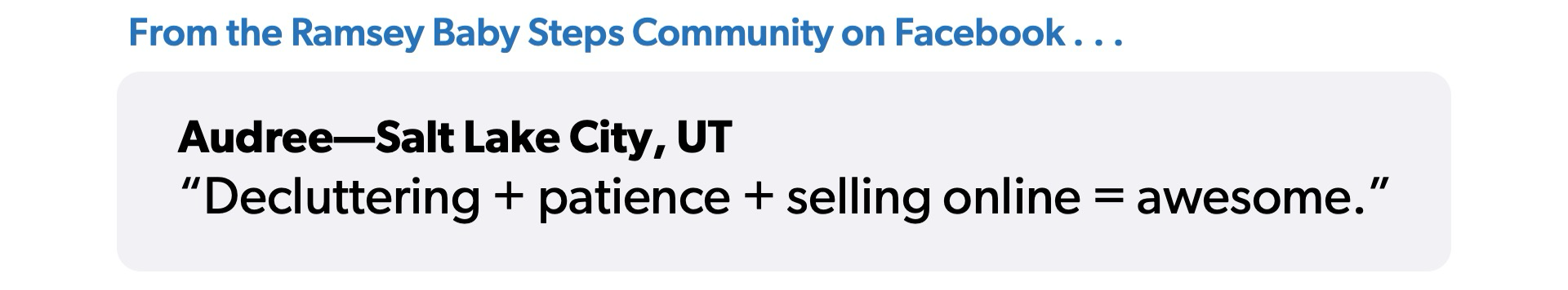 A quote from Audree in Salt Lake City: "Decluttering + patience + selling online = awesome."
