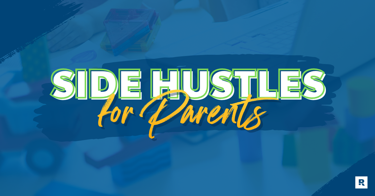 Side hustles for parents.