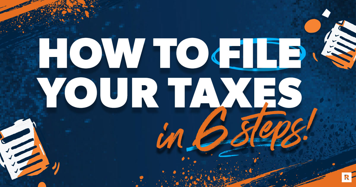 how to file your taxes in 6 steps!