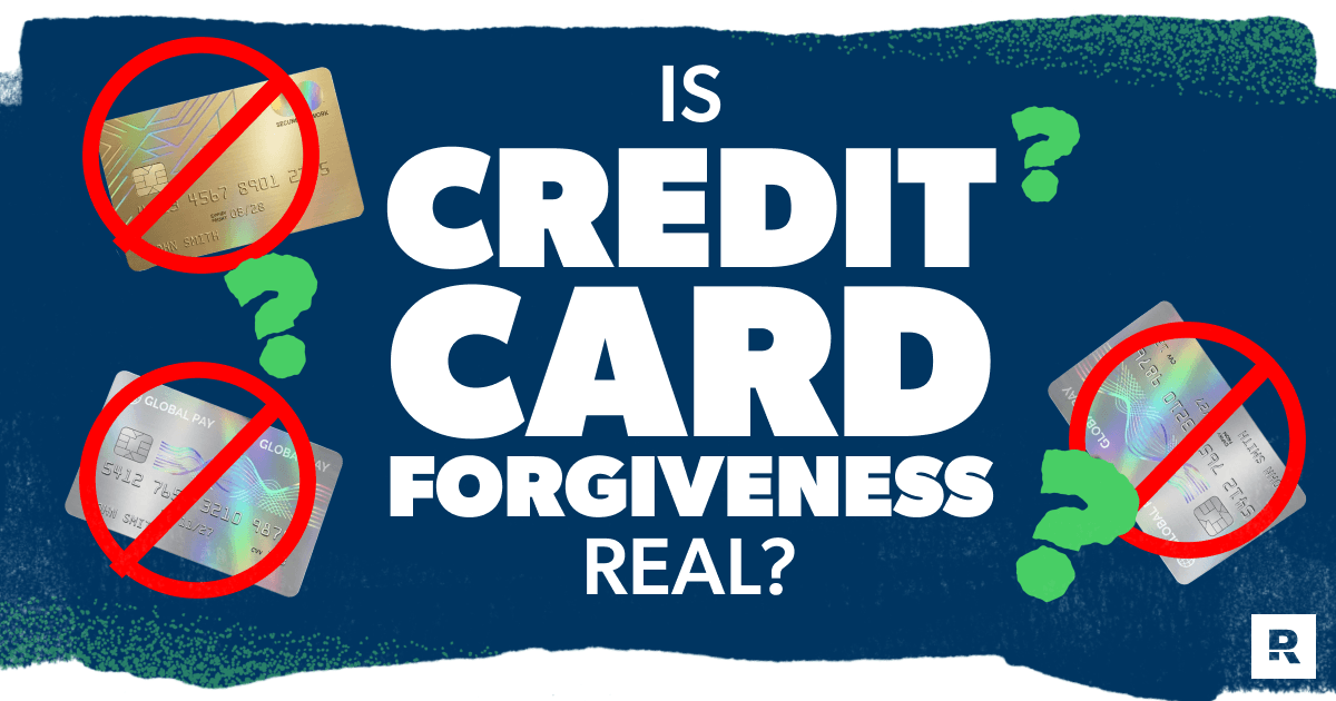 Is credit card forgiveness real?
