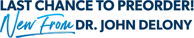 Last Chance to Preorder—New From Dr. John Delony