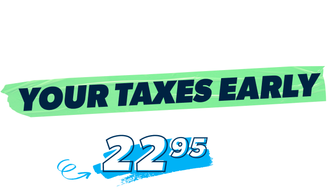 Rack up savings when you file your taxes early