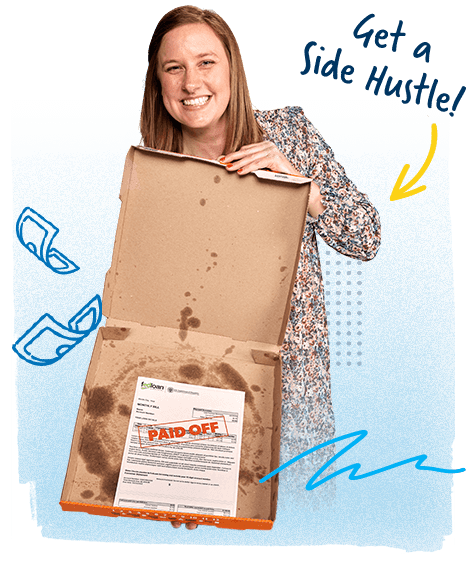 Fan holding a pizza box with a paid off loan document and text that says, "Get a Side Hustle!"