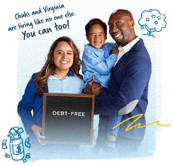 Photo of debt free couple and family. Text that says "Kyle and Tiffany are looking to the future. So should you!"