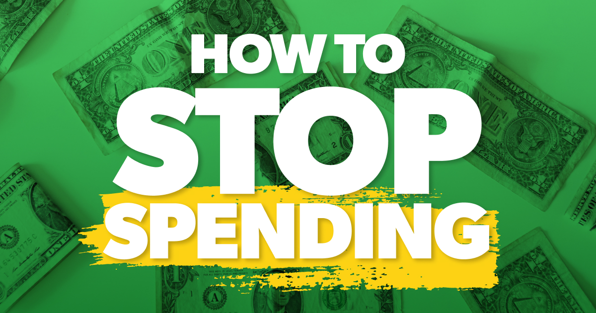 How to Stop Spending