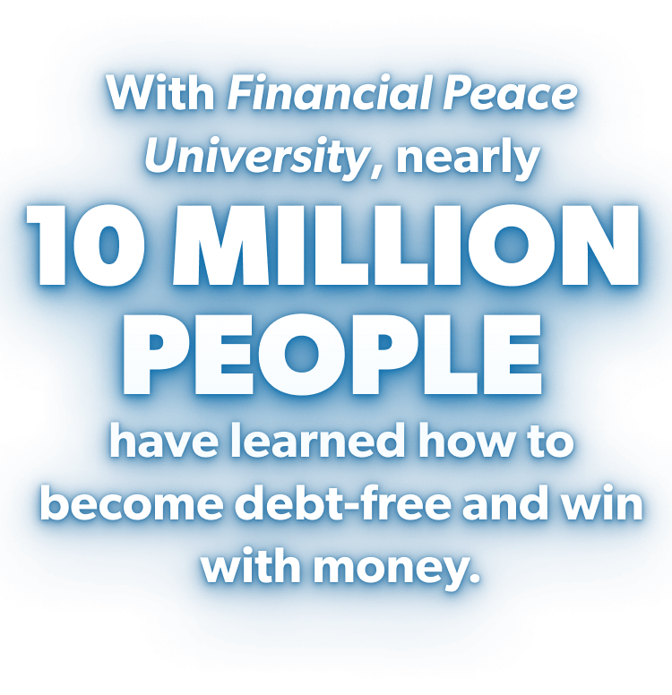 With Financial Peace University, nearly 10 million people have become debt-free and are winning with money.
