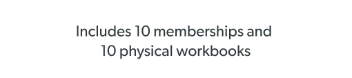 Includes 10 memberships and 10 physical workbooks