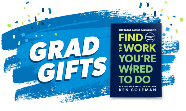 Grad Gifts, Featuring New Book: Find the Work You're Wired to Do