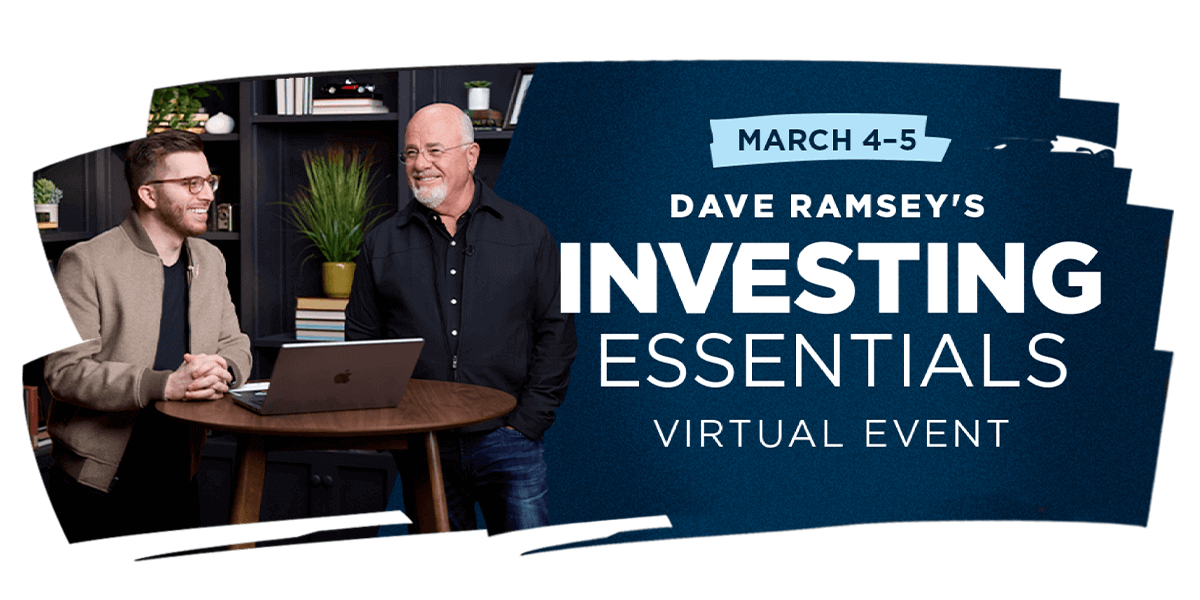 Image of Dave Ramsey and George Kamel that says "March 4-5, Dave Ramsey's Investing Essentials Virtual Event"