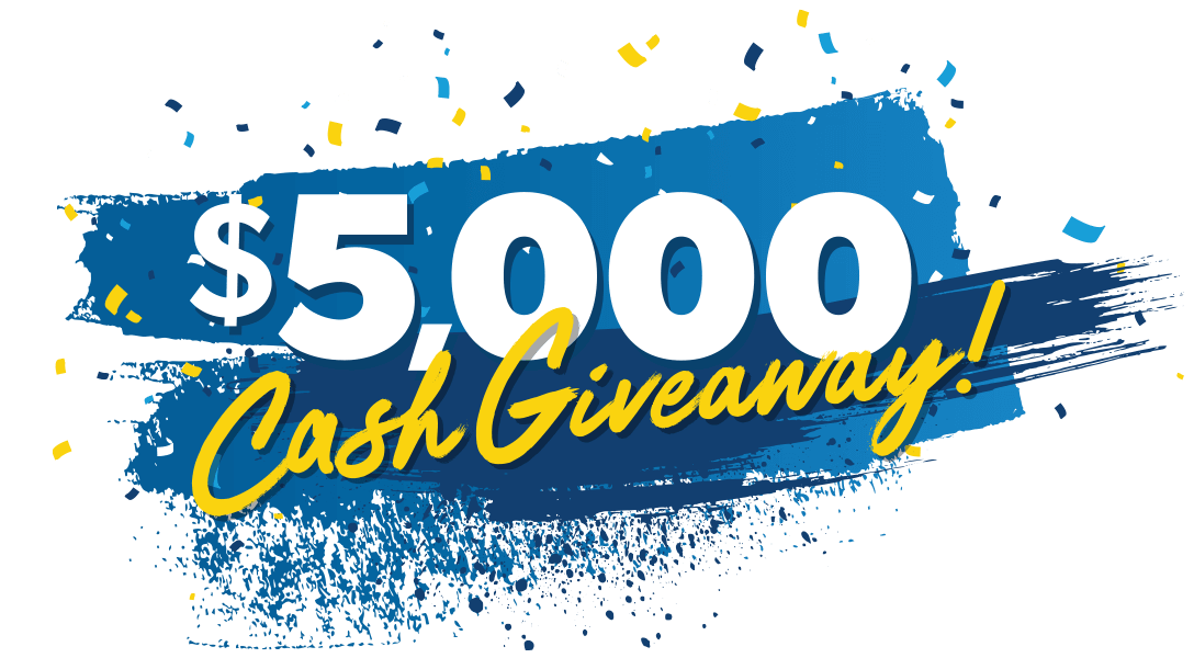 "$5,000 Cash Giveaway!"