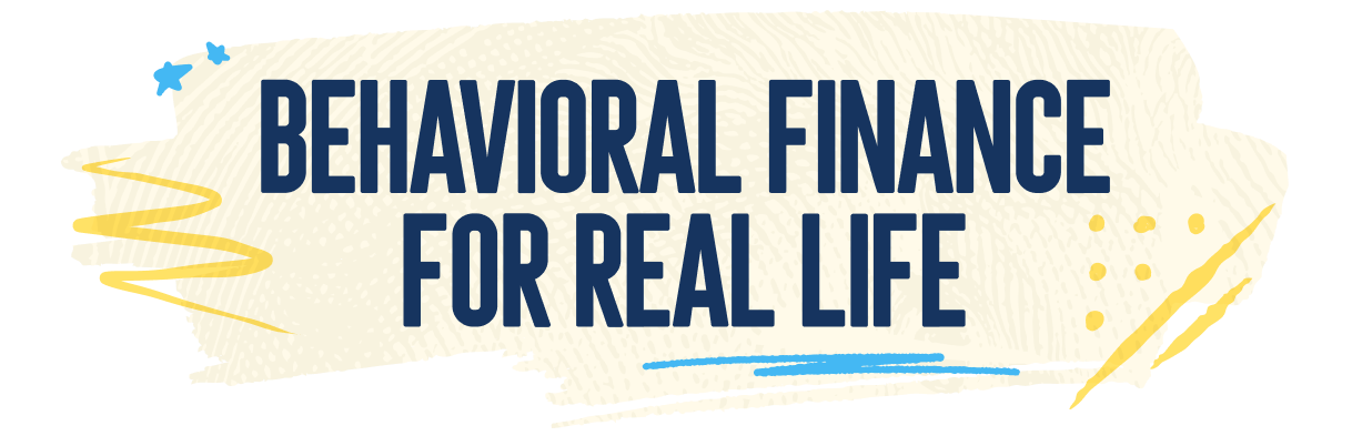 Behavioral Finance for Real Life 