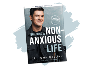 Building a Non-Anxious Life