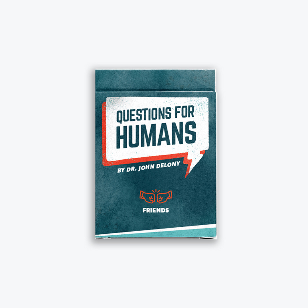 Questions for Humans by Dr. John Delony: Friends Edition