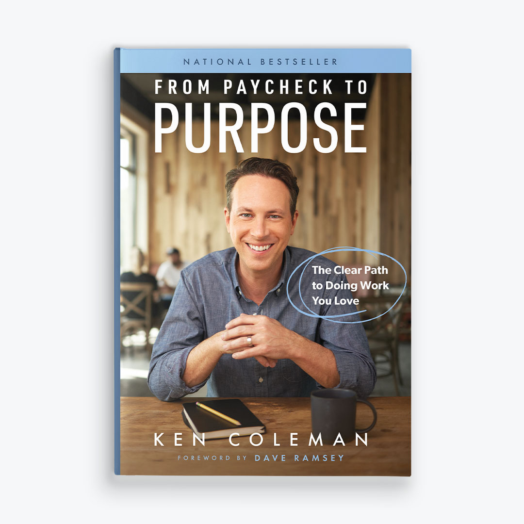 From Paycheck to Purpose by Ken Coleman - The Clear Path to Doing Work You Love